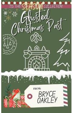 Coperta cărții 'Ghosted Christmas Past - Bryce Oakley'