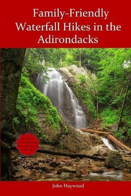 Family Friendly Waterfall Hikes in the Adirondacks - John Haywood