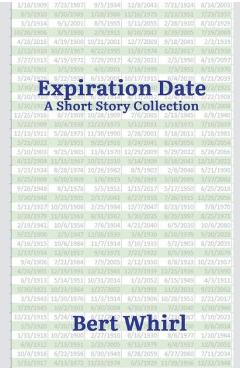 Coperta cărții 'Expiration Date: a Short Story Collection - Bert Whirl'