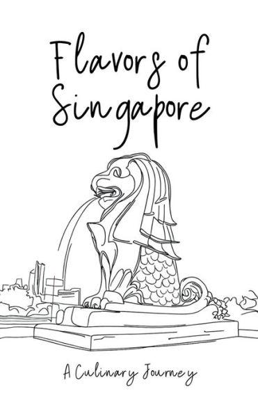 Flavors of Singapore: A Culinary Journey - Clock Street Books