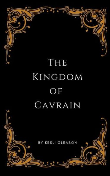 The Kingdom of Cavrain - Kesli Gleason