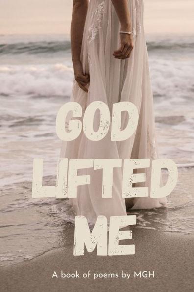 God Lifted Me - Mary Giles Hanks