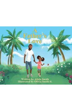 Poza produsului A Father's Love - Alicia Smith