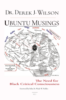 Ubuntu Musings: The Need for Black Critical Consciousness - Derek J. Wilson