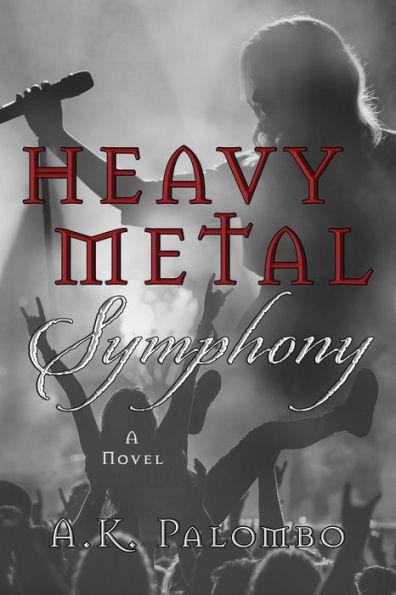Heavy Metal Symphony - A. K. Palombo