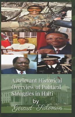 A Relevant Historical Overview of Political Struggles in Haiti - Gerard Salomon