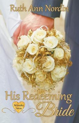 His Redeeming Bride - Ruth Ann Nordin