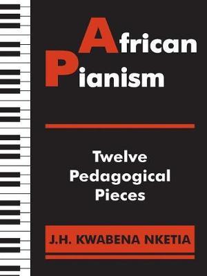African Pianism: Twelve Pedagogical Pieces - J. H. Kwabena Nketia