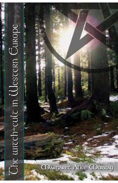 Coperta cărții 'The Witch-Cult in Western Europe - Margaret Alice Murray'