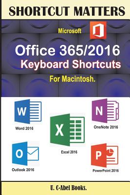 Microsoft Office 365/2016 Keyboard Shortcuts For Macintosh - U. C. Books