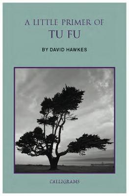A Little Primer of Tu Fu - David Hawkes