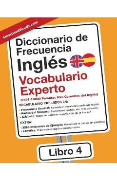 Coperta cărții 'Diccionario de Frecuencia - Inglés - Vocabulario Experto: 7501-10000 Palabras Mas Comunes del Ingles - Es Mostusedwords'
