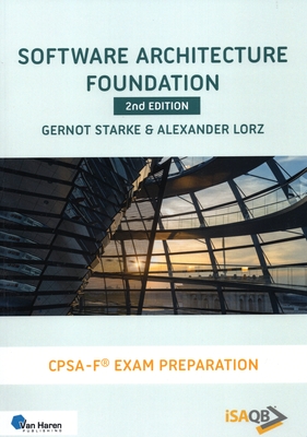 Software Architecture Foundation: Cpsa Foundation Exam Preparation - Gernot Starke