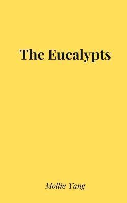 The Eucalypts - Mollie Yang