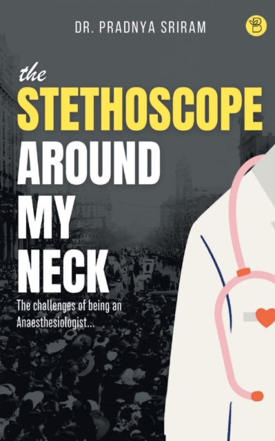 The Stethoscope around my neck - Pradnya Sriram