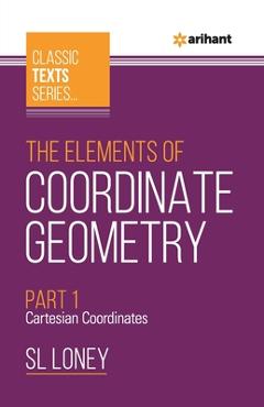 Coperta cărții 'The Elements of Coordinate Geometry Part-1 Cartesian Coordinates - Sl Loney'
