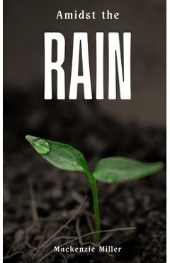 Coperta cărții 'Amidst the Rain - Mackenzie Miller'