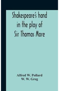 Coperta cărții 'Shakespeare'S Hand In The Play Of Sir Thomas More - Alfred W. Pollard'