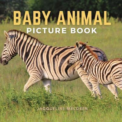 Baby Animal Picture Book: Dementia Patients Gifts for Someone You Love - Jacqueline Melgren