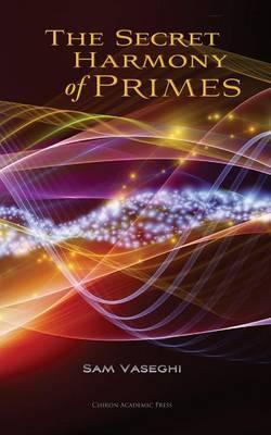 The Secret Harmony of Primes - Sam Vaseghi