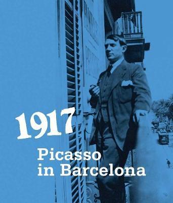 1917: Picasso in Barcelona - Pablo Picasso