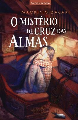 O mistério de Cruz das Almas - Maurício Zágari