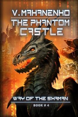 The Phantom Castle (The Way of the Shaman: Book #4) - Vasily Mahanenko