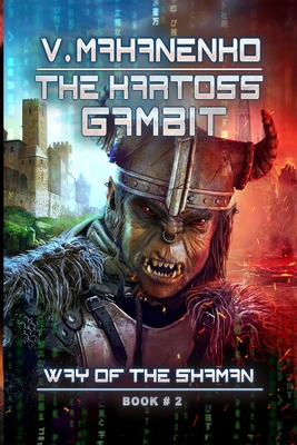 The Kartoss Gambit (The Way of the Shaman Book #2) - Vasily Mahanenko