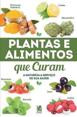 Plantas e Alimentos Que Curam - Editora On Line