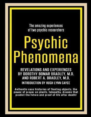 Psychic Phenomena: Revelations and Experiences - Dorothy Bomar Bradley