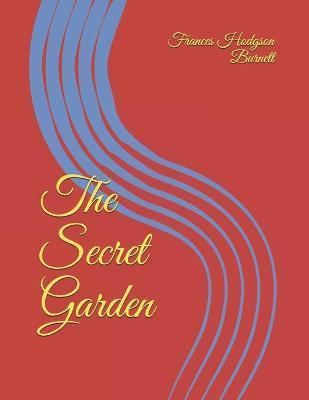 The Secret Garden - Frances Hodgson Burnett