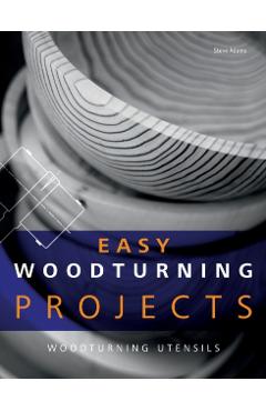 Coperta cărții 'Easy Woodturning Projects: Woodturning utensils - Steve Adams'