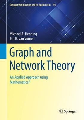 Graph and Network Theory: An Applied Approach Using Mathematica(r) - Michael A. Henning