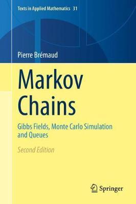Markov Chains: Gibbs Fields, Monte Carlo Simulation and Queues - Pierre Brémaud