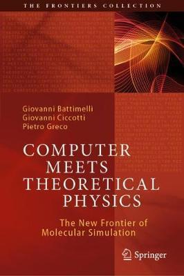 Computer Meets Theoretical Physics: The New Frontier of Molecular Simulation - Giovanni Battimelli