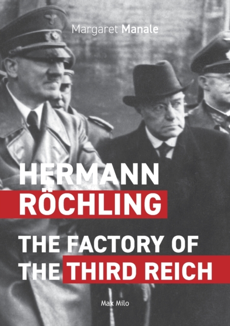 Hermann Röchling: The Factory of the Third Reich - Margaret Manale