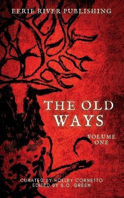 The Old Ways: Volume One - Stephanie Ellis