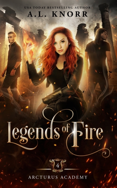 Legends of Fire: A Young Adult Fantasy - A. L. Knorr