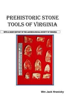 Poza produsului Prehistoric Stone Tools of Virginia - Wm Jack Hranicky
