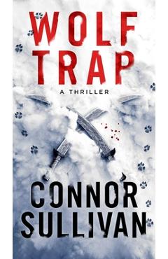 Wolf Trap: A Thriller - Connor Sullivan 