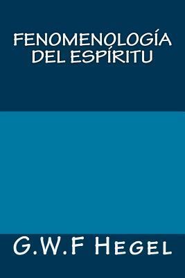 Fenomenologia del espiritu - G. W. F. Hegel