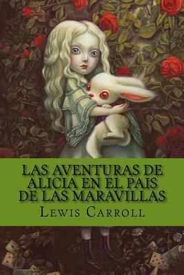 Las Aventuras de Alicia en el pais de las Maravillas - Lewis Carroll