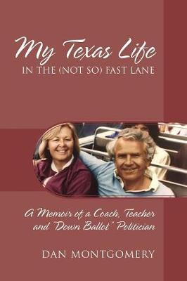 My Texas Life in the (not so) Fast Lane: A Memoir of a Coach, Teacher and 