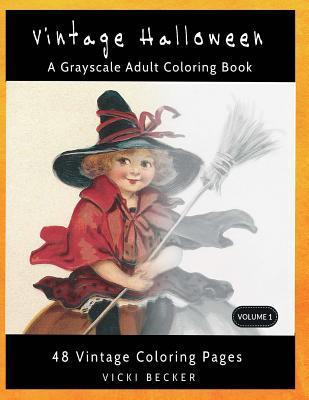 Vintage Halloween: A Grayscale Adult Coloring Book - Vicki Becker
