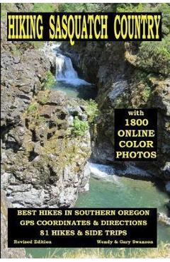 Poza produsului Hiking Sasquatch Country: Best Hikes In Southern Oregon - Gary Swanson
