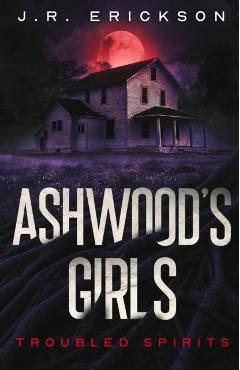 Ashwood's Girls - J. R. Erickson