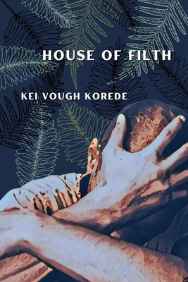 Coperta cărții 'House of Filth - Kei Vough Korede'