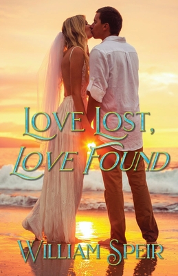 Love Lost, Love Found - William Speir