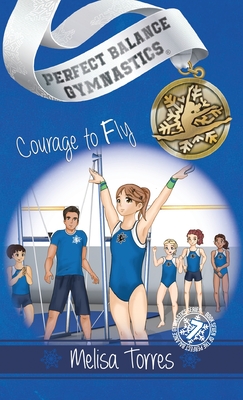 Courage to Fly - Melisa Torres