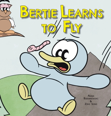 Bertie Learns to Fly - Adam Bieranowski